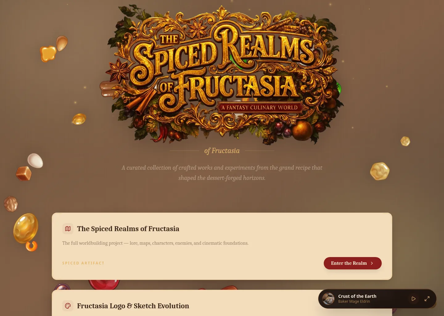 The Spiced Realms Hub in MagicPath: the ornate gold "The Spiced Realms of Fructasia: A Fantasy Culinary World" crest over a cocoa-brown background scattered with candied fruit and spices, the tagline "A curated collection of crafted works and experiments from the grand recipe that shaped the dessert-forged horizons," the first cream "Spiced Artifact" cards, and a floating player showing "Crust of the Earth, Baker Mage Eldrin."